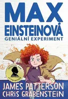 Max Einsteinová: Geniální experiment - James Patterson, Chris Grabenstein