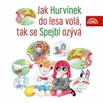 Jak Hurvínek do lesa volá, tak se Spejbl ozývá - Miloš Kirschner, Vladimír Straka - audiokniha