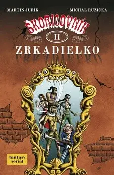 Škoricovník II Zrkadielko - Martin Jurík, Michal Růžička