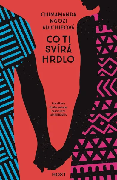 Co ti svírá hrdlo - Chimamanda Ngozi Adichieová