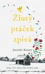 Žlutý ptáček zpívá - Jennifer Rosner - e-kniha