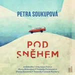 Pod sněhem - Petra Soukupová - audiokniha