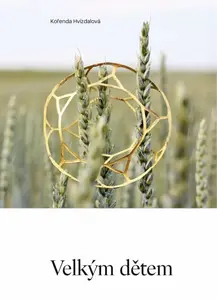 Velkým dětem - Hvízdalová Kořenda