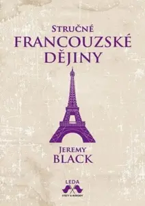 Stručné francouzské dějiny - John Julius Norwich, René Senko