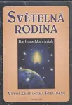 Světelná rodina - Vývoj země očima Plejáďaňů - Barbara Marciniaková