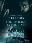 The Pavilion on the Links - Robert Louis Stevenson - e-kniha