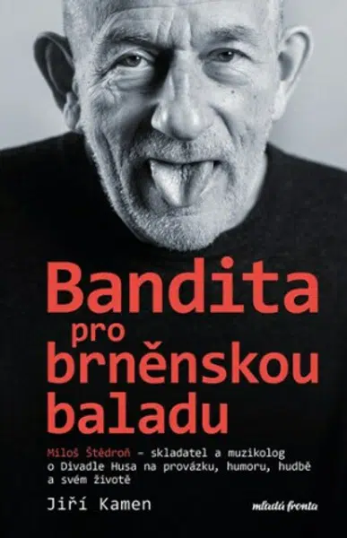 Miloš Štědroň - Bandita pro brněnskou baladu - Jiří Kamen, Miloš Štědroň
