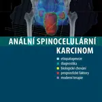 Anální spinocelulární karcinom - kolektiv autorů, Radka Lohynská