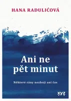 Ani ne pět minut - Hana Raduličová - e-kniha