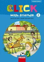 Click with Friends 2 - Hybridní učebnice - Kateřina Dvořáková, Miluška Karásková, Jiří Šádek
