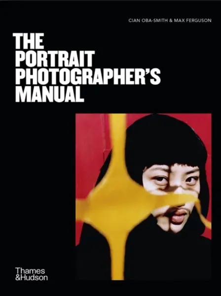 The Portrait Photographer's Manual - Cian Oba-Smith