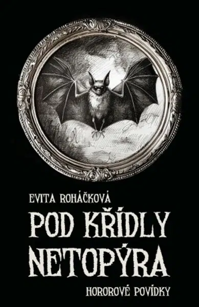 Pod křídly netopýra - Evita Roháčková - e-kniha
