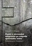 Česká a slovenská religiozita po rozpadu společného státu - Zdeněk R. Nešpor - e-kniha
