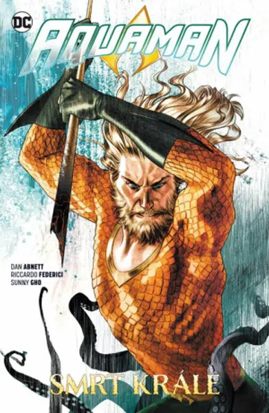 Aquaman 6: Smrt krále - Dan Abnett