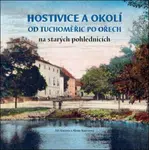 Hostivice a okolí od Tuchoměřic po Ořech na starých pohlednicích - Jiří Kučera, Alena Kučerová