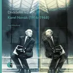 Divadelní režisér Karel Novák (1916-1968) - Iva Mikulová