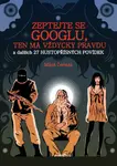 Zeptejte se Googlu, ten má vždycky pravdu - Miloš Čermák