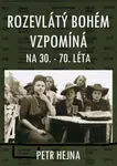 Rozevlátý bohém vzpomíná - Petr Hejna - e-kniha