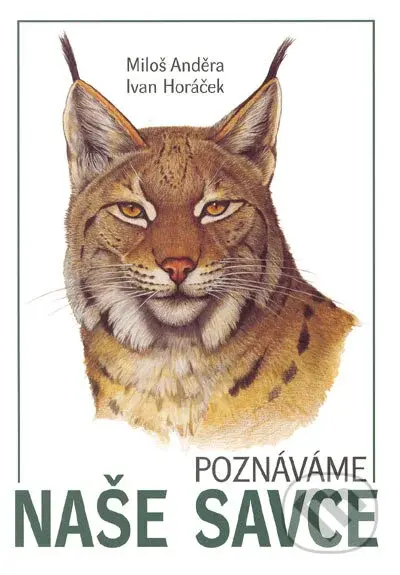 Poznáváme naše savce (2. doplněné vydání) - Miloš Anděra, Ivan Horáček - kniha z kategorie Přírodní vědy a technika