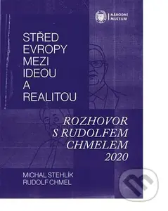 Střed Evropy mezi ideou a realitou (Rozhovor s Rudolfem Chmelem 2020) - kniha z kategorie 20. století