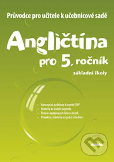 Angličtina pro 5. ročník základní školy (Průvodce pro učitele k učebnicové sadě) - kniha z kategorie 2. stupeň