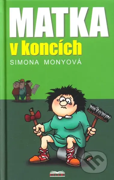 Matka v koncích - Simona Monyová - kniha z kategorie Společenská beletrie