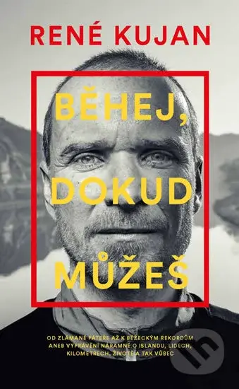 Běhej, dokud můžeš - René Kujan - kniha z kategorie Seberozvoj