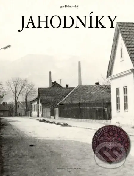Jahodníky - Igor Dobrovolný - kniha z kategorie Historie