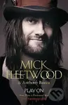 Play On (Now, Then and Fleetwood Mac) - Mick Fleetwood, Anthony Bozza - kniha z kategorie Životopisy