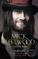 Play On (Now, Then and Fleetwood Mac) - Mick Fleetwood, Anthony Bozza - kniha z kategorie Životopisy