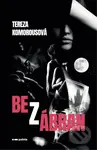 Bez zábran - Tereza Komorousová - kniha z kategorie Společenská beletrie