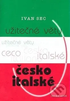 Užitečné věty česko-italské - Ivan Sec