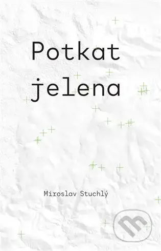 Potkat jelena - Miroslav Stuchlý - kniha z kategorie Poezie