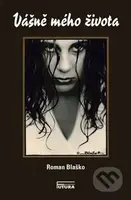 Vášně mého života - Roman Blaško - kniha z kategorie Fotografie