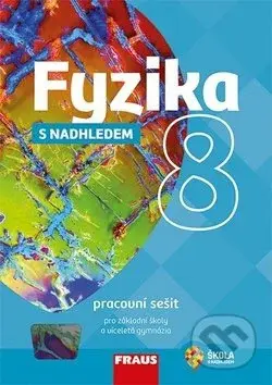 Fyzika 8 s nadhledem Pracovní sešit pro základní školy a víceletá gymnázia - kniha z kategorie 2. stupeň