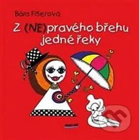 Z (NE)pravého břehu jedné řeky - Bára Fišerová - kniha z kategorie Beletrie pro děti