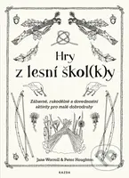 Hry z lesní škol(k)y (Zábavné, rukodělné a dovednostní aktivity pro malé dobrodruhy) - kniha z kategorie Knihy o hrách
