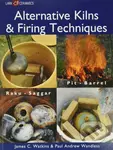 Alternative Kilns and Firing Techniques (Raku * Saggar * Pit * Barrel) - kniha z kategorie Ruční práce