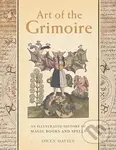 Art of the Grimoire (An Illustrated History of Magic Books and Spells) - kniha z kategorie Historie