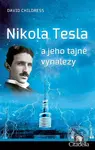 Nikola Tesla a jeho tajné vynálezy - David Childress - kniha z kategorie Životopisy