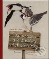 Ako vrabec a lastovička leteli do Afriky - Mária Miková - kniha z kategorie Pro děti