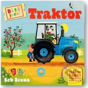 Dítě jede! - Traktor (Tlač - tahej - posouvej obrázky) - kniha z kategorie Pro děti