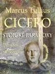 Stoické paradoxy - Marcus Tullius Cicero - kniha z kategorie Filozofie