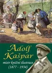 Adolf Kašpar - mistr knižní ilustrace (1877 - 1934) - kniha z kategorie Malířství a sochařství