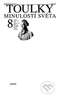 Toulky minulostí světa 8 (Osídlení Nového světa, vznik Spojených států a jejich velmocenská cesta, dějiny Latinské Ameriky a Austrálie) - kniha z…