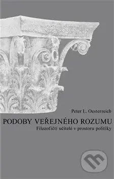Podoby veřejného rozumu (Filozofičtí učitelé v prostoru politiky) - kniha z kategorie Filozofie