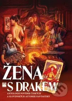 Žena s drakem (Antologie povídek českých a slovenských autorek fantastiky) - kniha z kategorie Sci-fi a fantasy