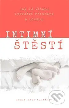 Intimní štěstí - Julie Gaia Poupětová - kniha z kategorie Vztahy a rodina