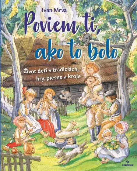 Poviem ti, ako to bolo - Ivan Mrva - kniha z kategorie Naučné knihy