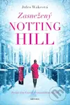 Zasnežený Notting Hill (Nájdu pravú lásku skôr, ako sa roztopí sneh?) - kniha z kategorie Společenská beletrie